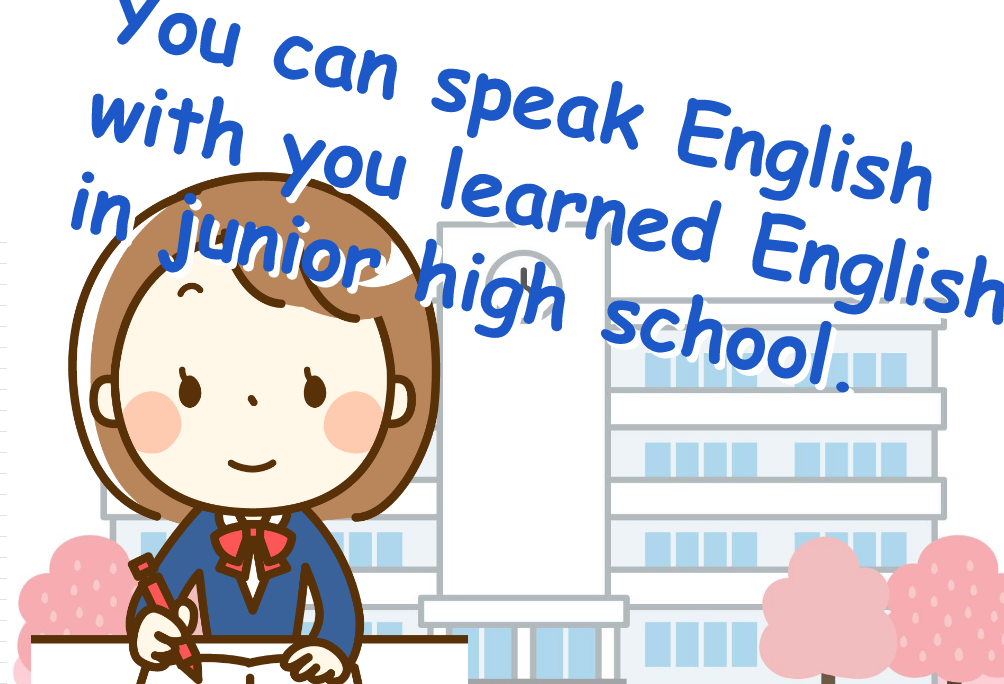 You can speak English with you learned English in junior high school.